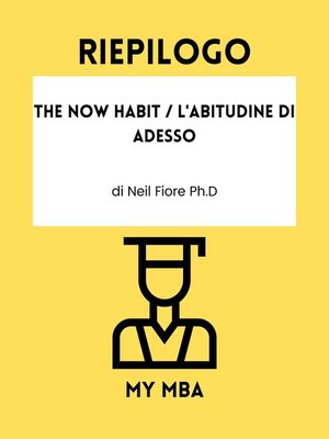 cover image of Riepilogo--The Now Habit / L'Abitudine Di Adesso
